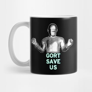 GORT SAVE US Mug